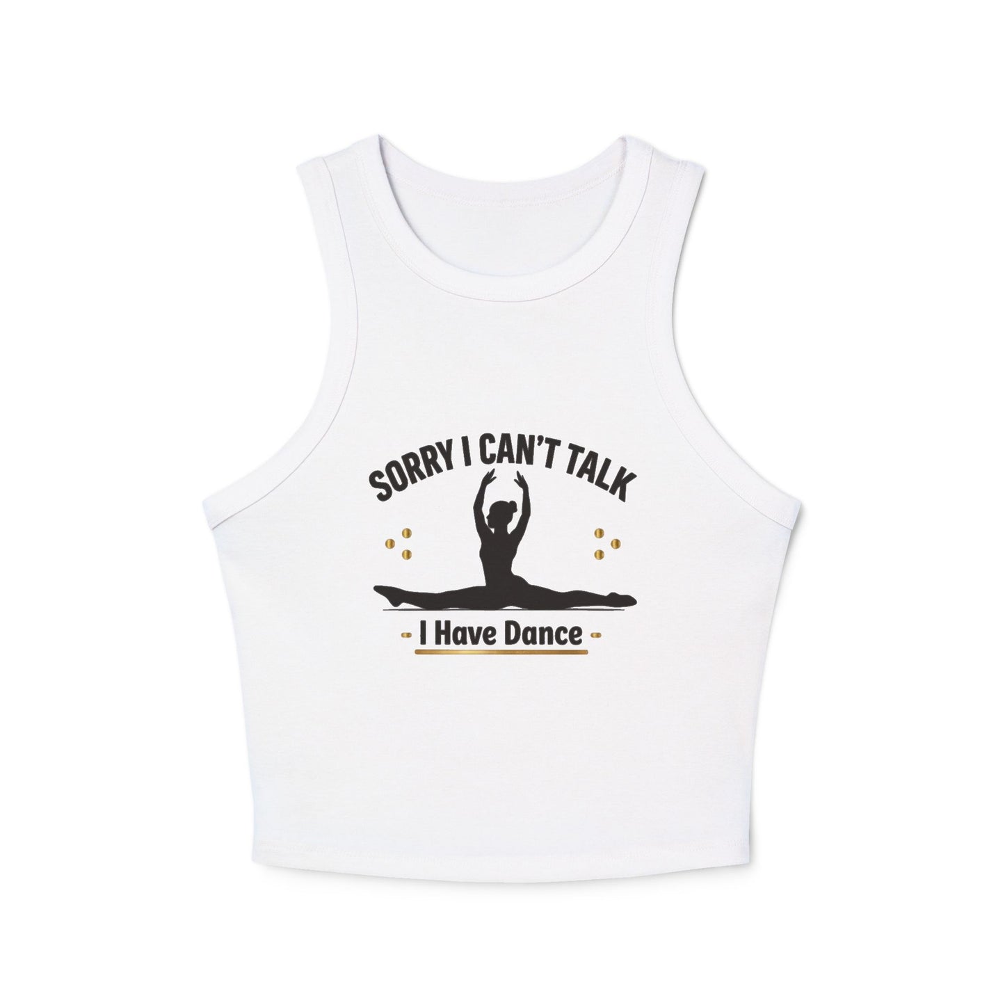 Sorry I Can't Talk Dancer Racerback Crop Tank Top