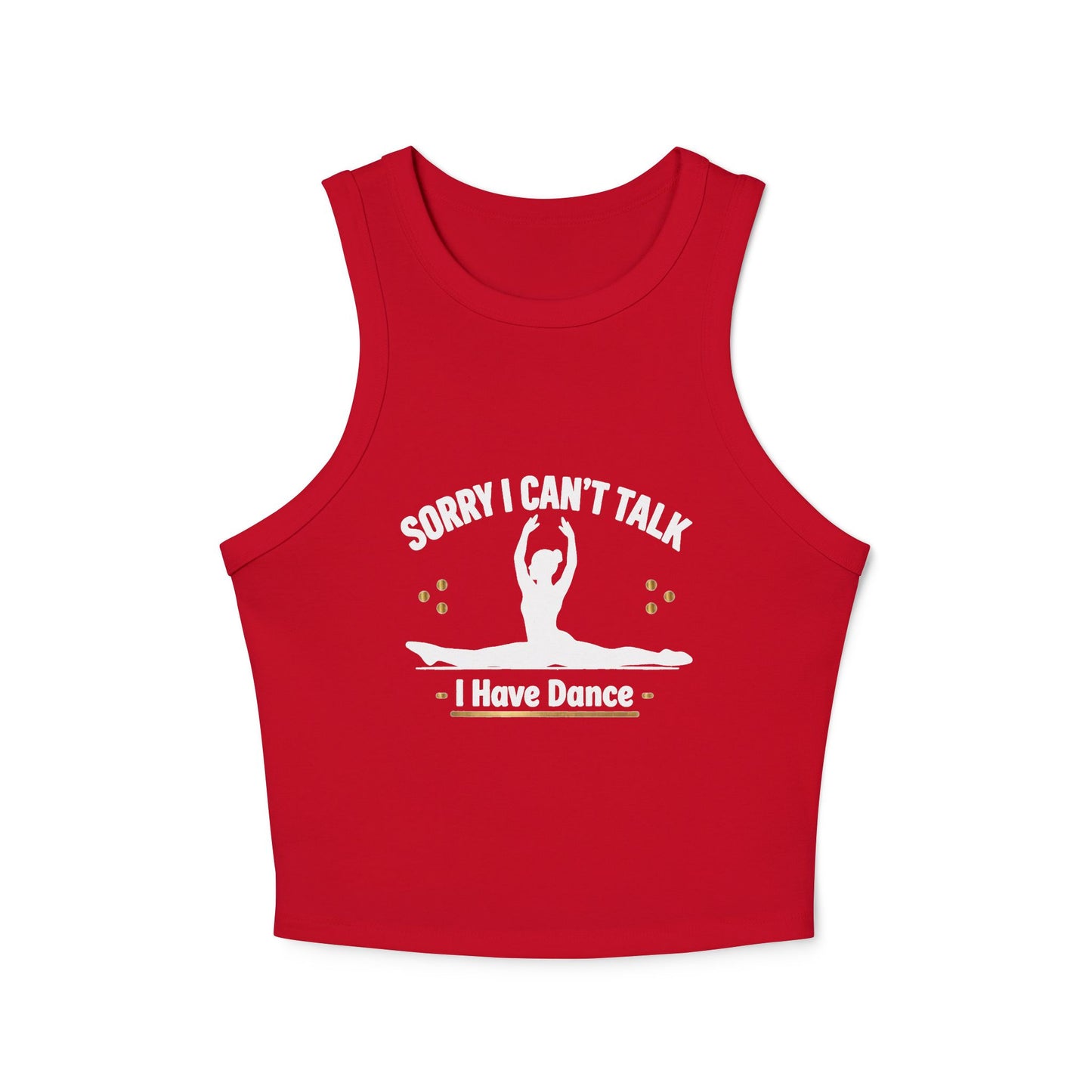 Sorry I Can't Talk Dancer Racerback Crop Tank Top