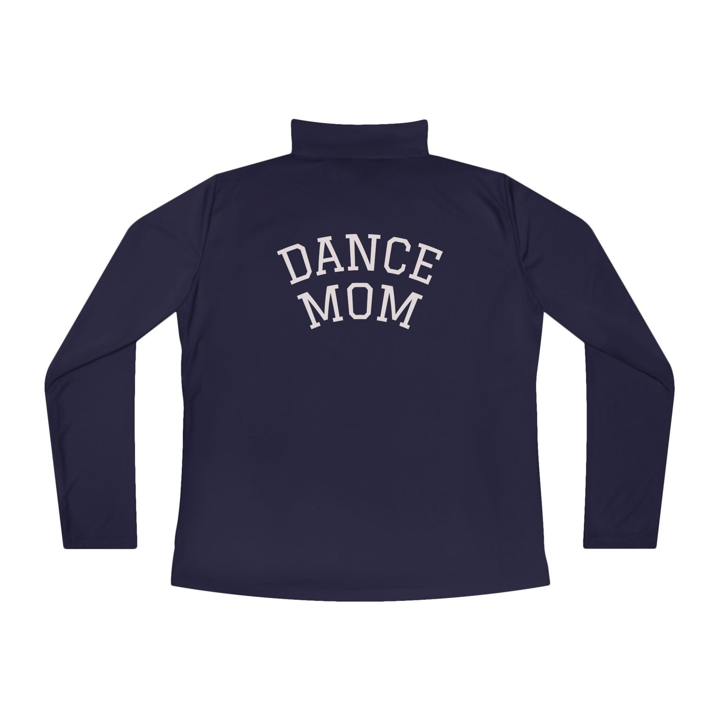 Dance Mom Quarter-Zip Pullover