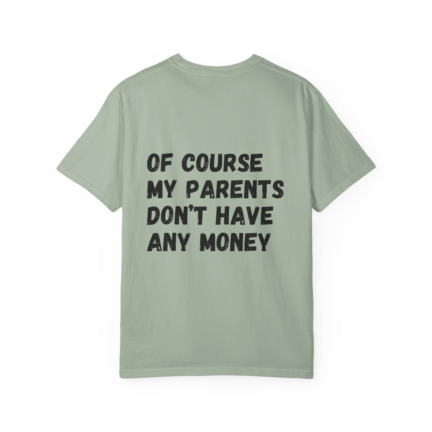 I'm A Dancer T-Shirt — 'Of Course My Parents Don't Have Any Money' Humor Tee