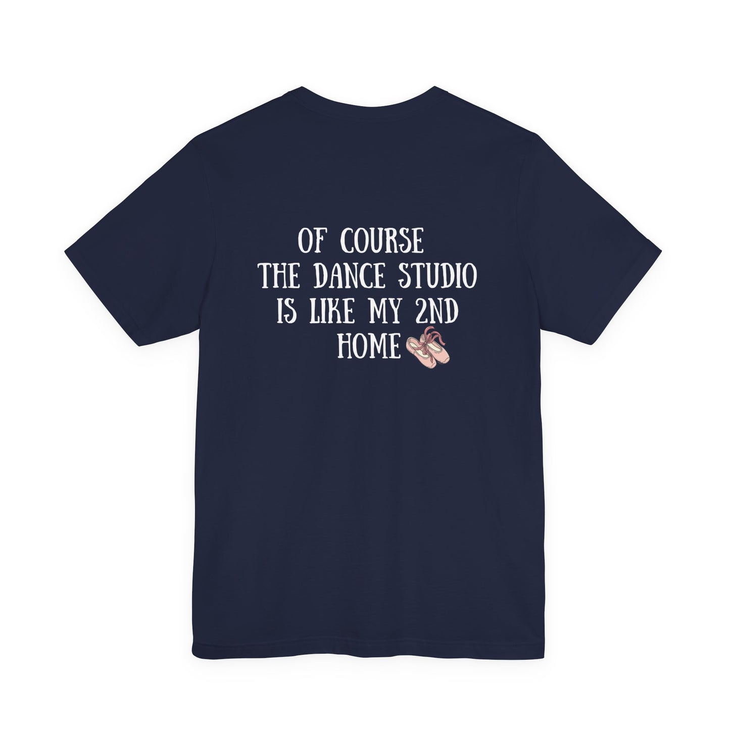 Dancer T‑Shirt — "I'm a Dancer" Front & "The Dance Studio Is Like My 2nd Home" Back
