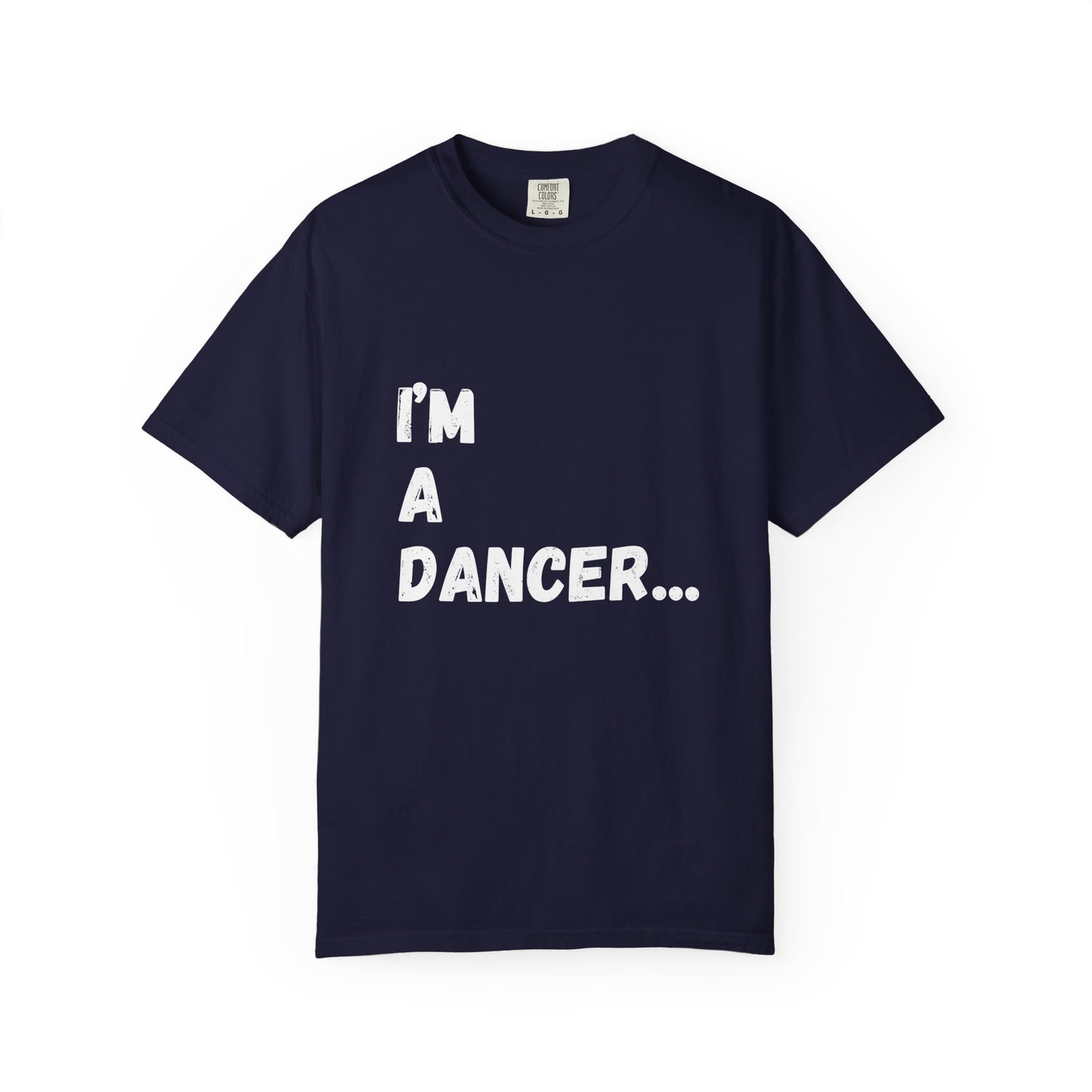I'm A Dancer T-Shirt — 'Of Course My Parents Don't Have Any Money' Humor Tee