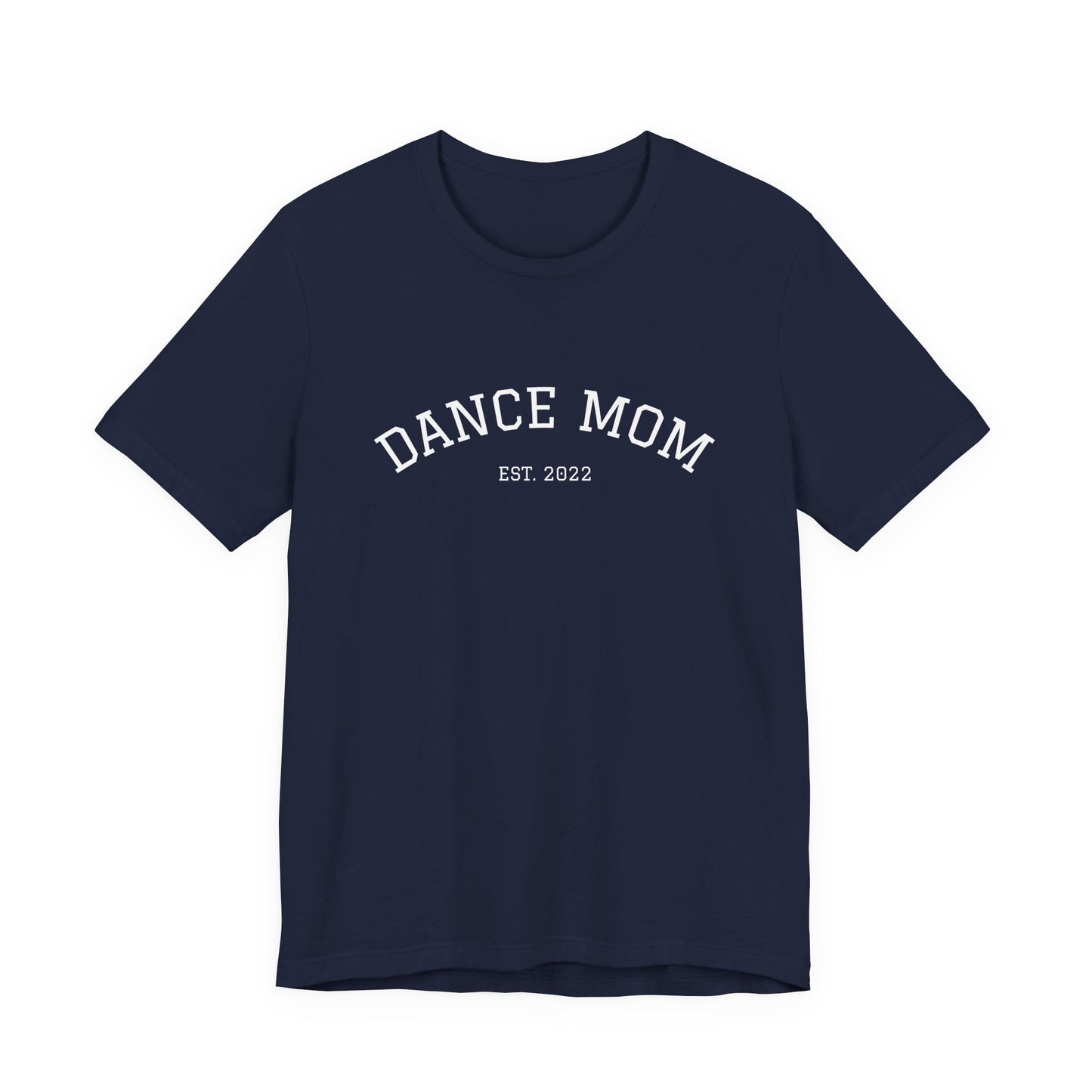 Dance Mom T-Shirt — 'Dance Mom Est. 2022' Graphic Tee (Backstage Dance Life Design)