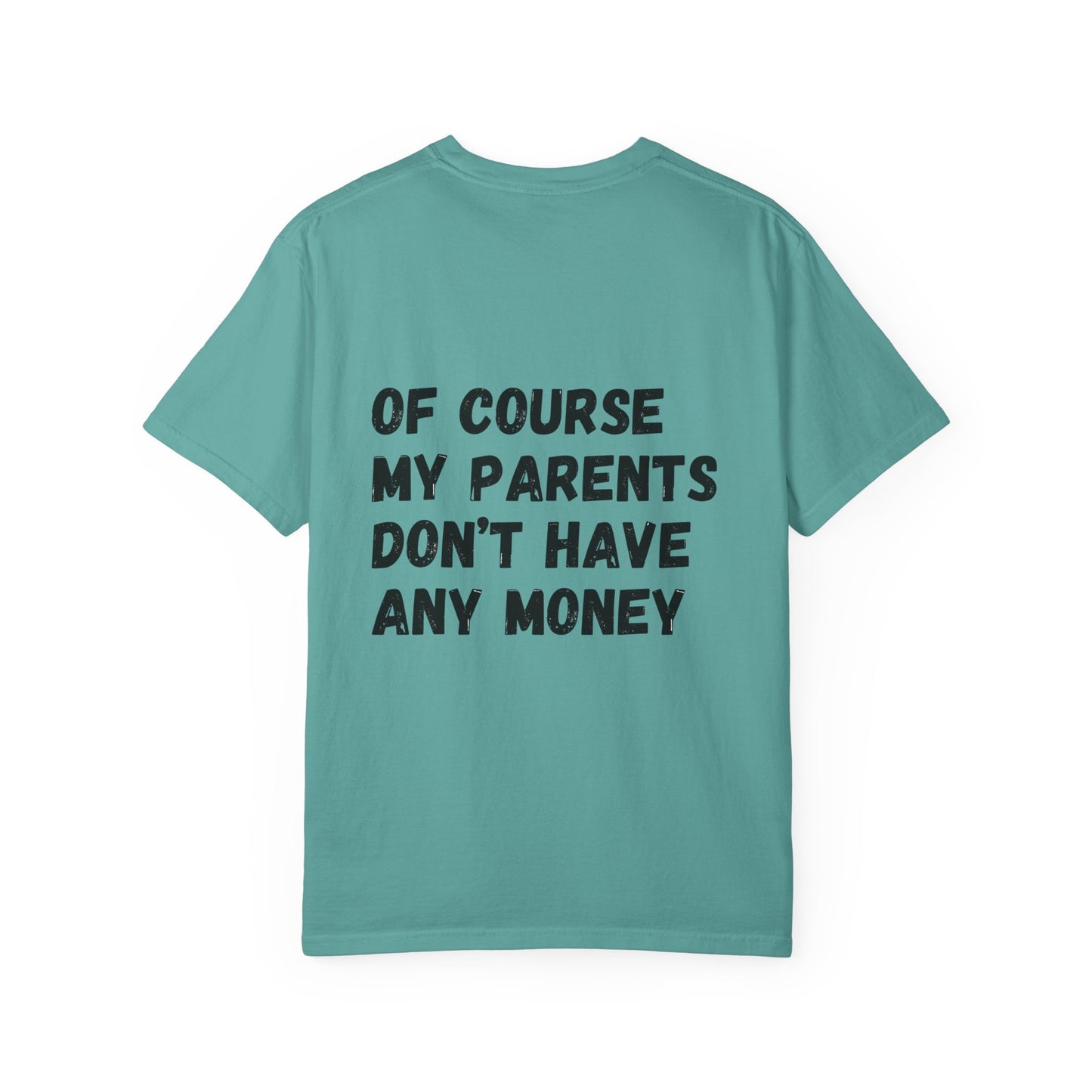 I'm A Dancer T-Shirt — 'Of Course My Parents Don't Have Any Money' Humor Tee