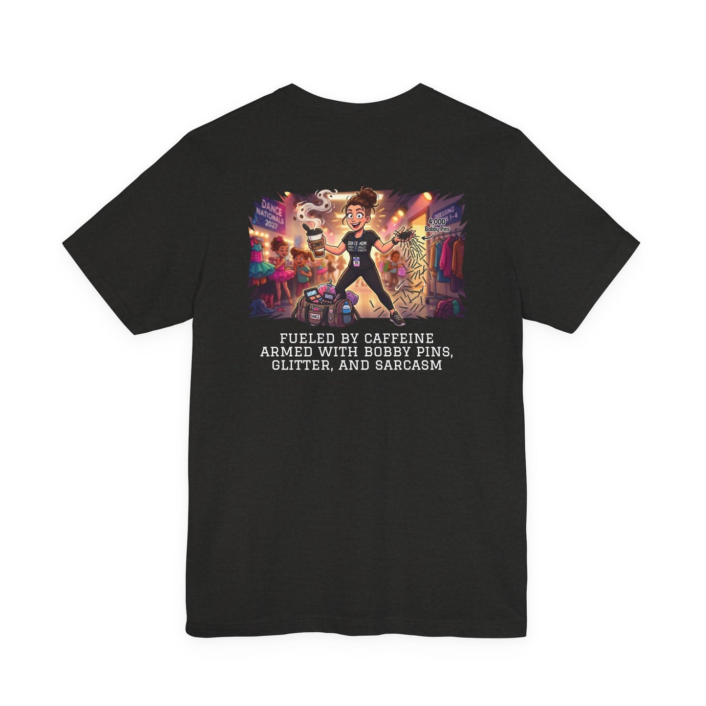 Funny Dance Mom T‑Shirt — "Fueled by Caffeine - Armed With Sarcasm"