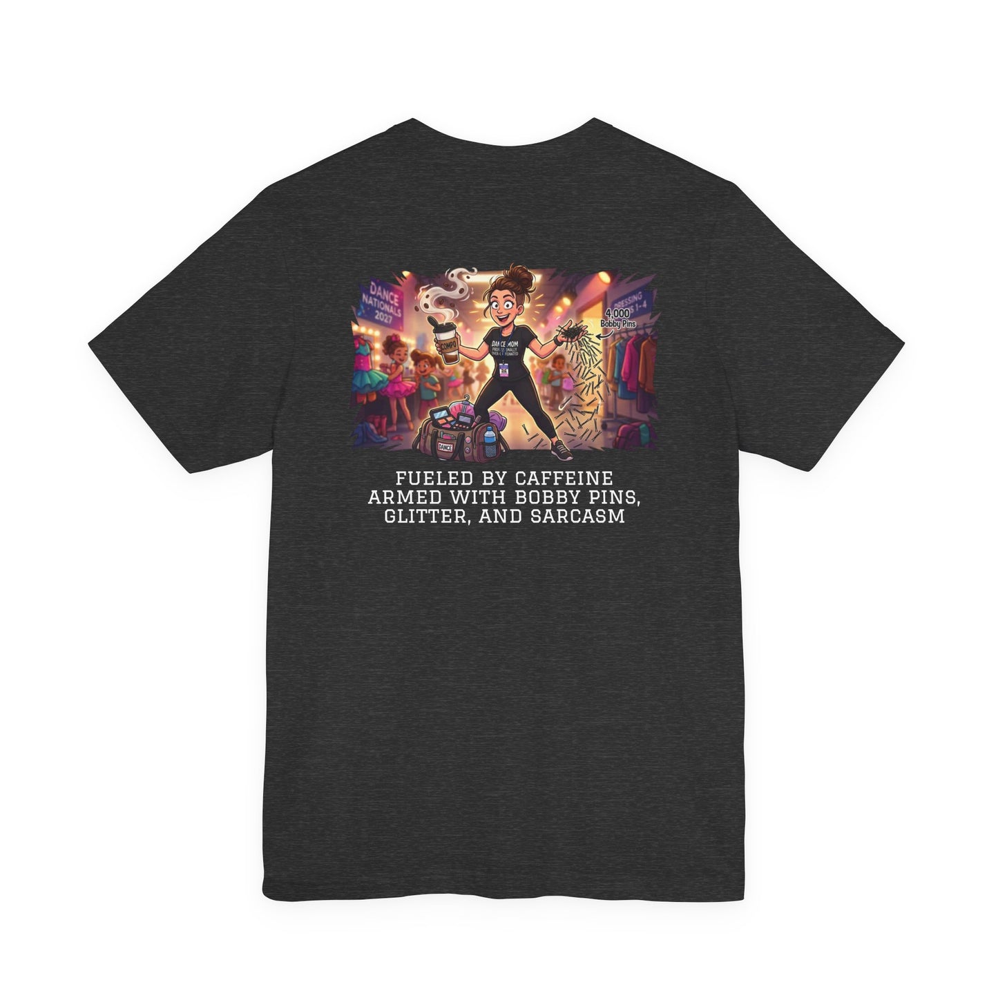 Funny Dance Mom T‑Shirt — "Fueled by Caffeine - Armed With Sarcasm"