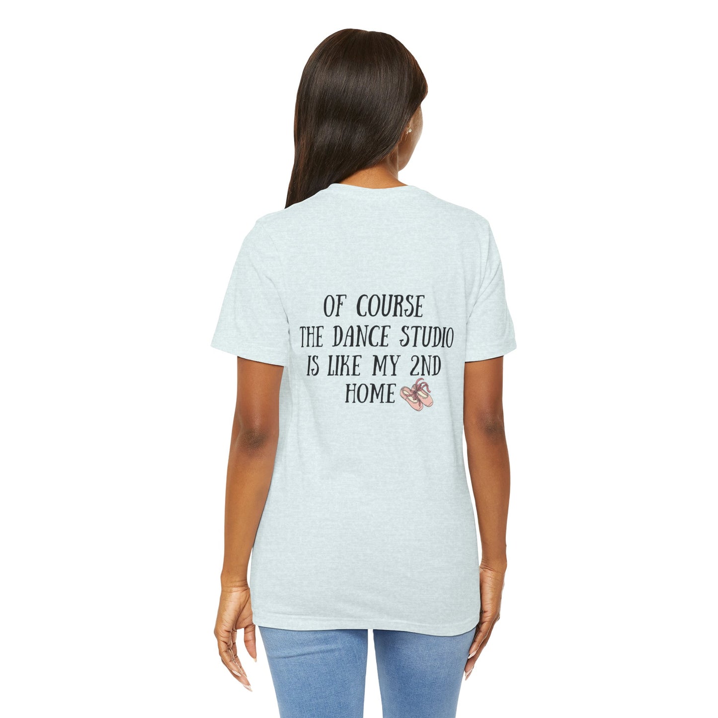 Dancer T‑Shirt — "I'm a Dancer" Front & "The Dance Studio Is Like My 2nd Home" Back