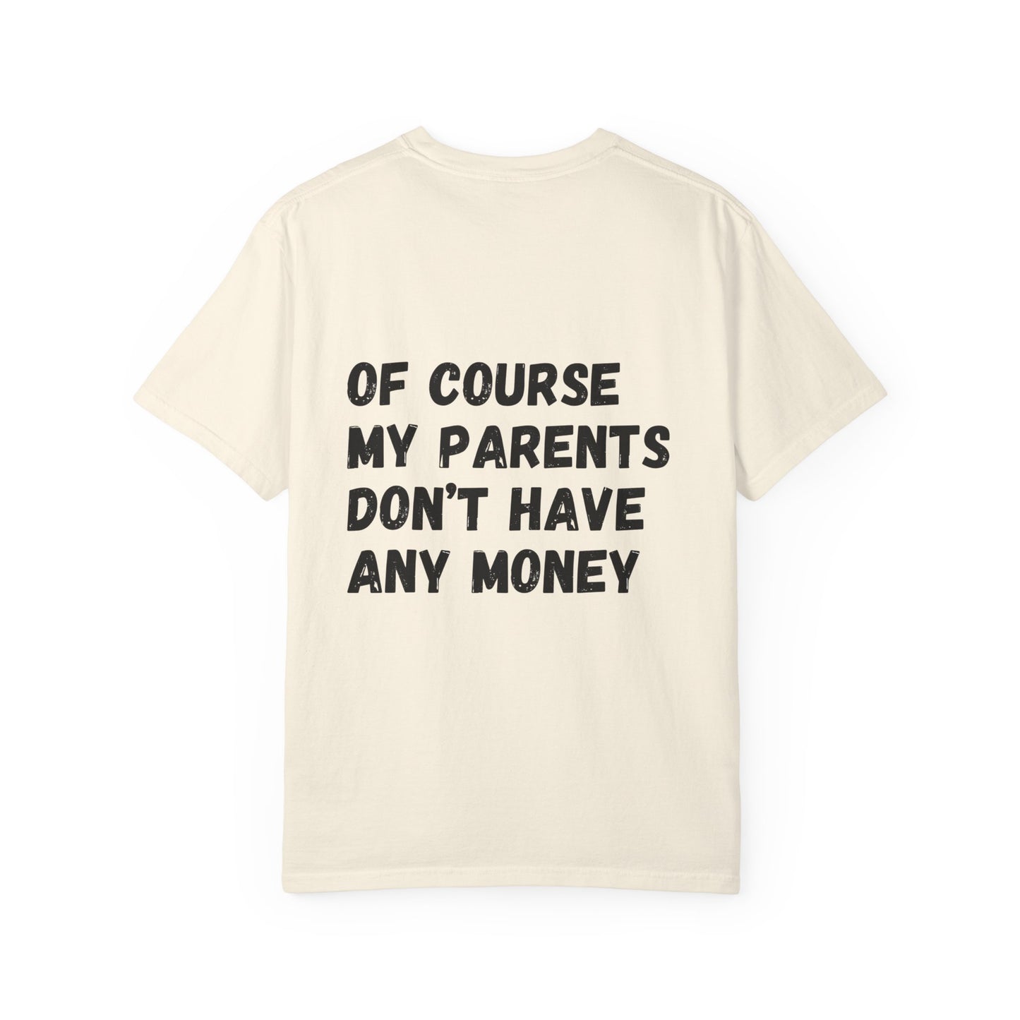 I'm A Dancer T-Shirt — 'Of Course My Parents Don't Have Any Money' Humor Tee