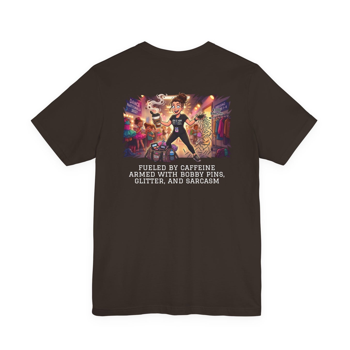 Funny Dance Mom T‑Shirt — "Fueled by Caffeine - Armed With Sarcasm"