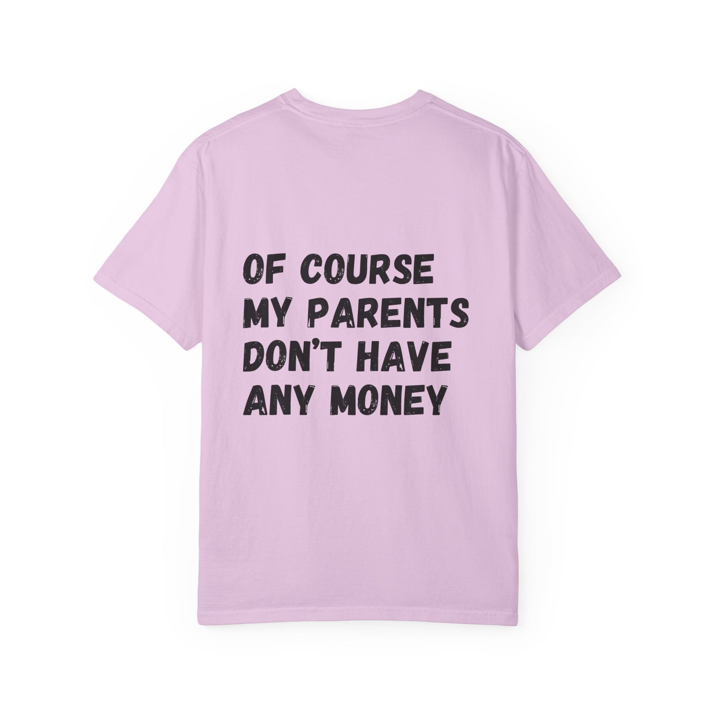 I'm A Dancer T-Shirt — 'Of Course My Parents Don't Have Any Money' Humor Tee
