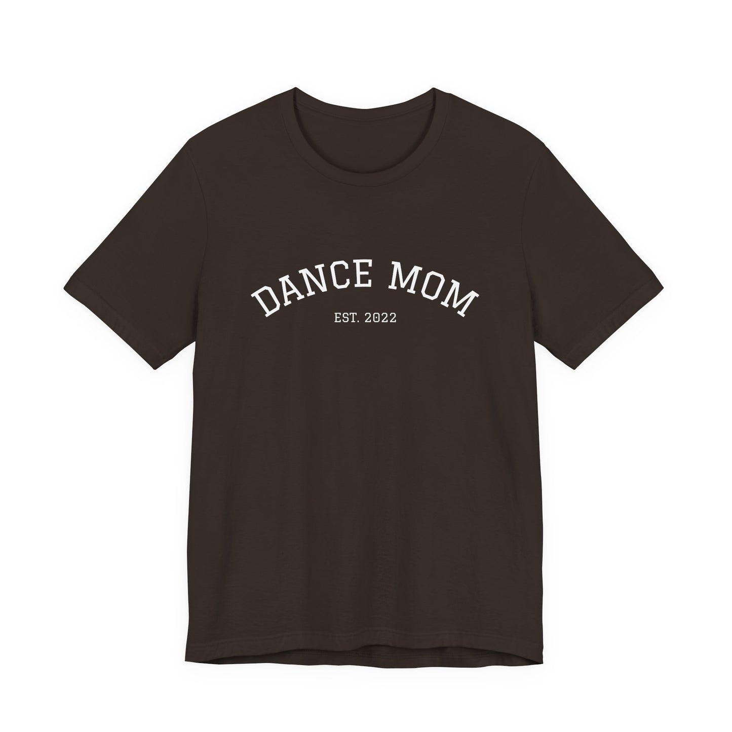 Dance Mom T-Shirt — 'Dance Mom Est. 2022' Graphic Tee (Backstage Dance Life Design)