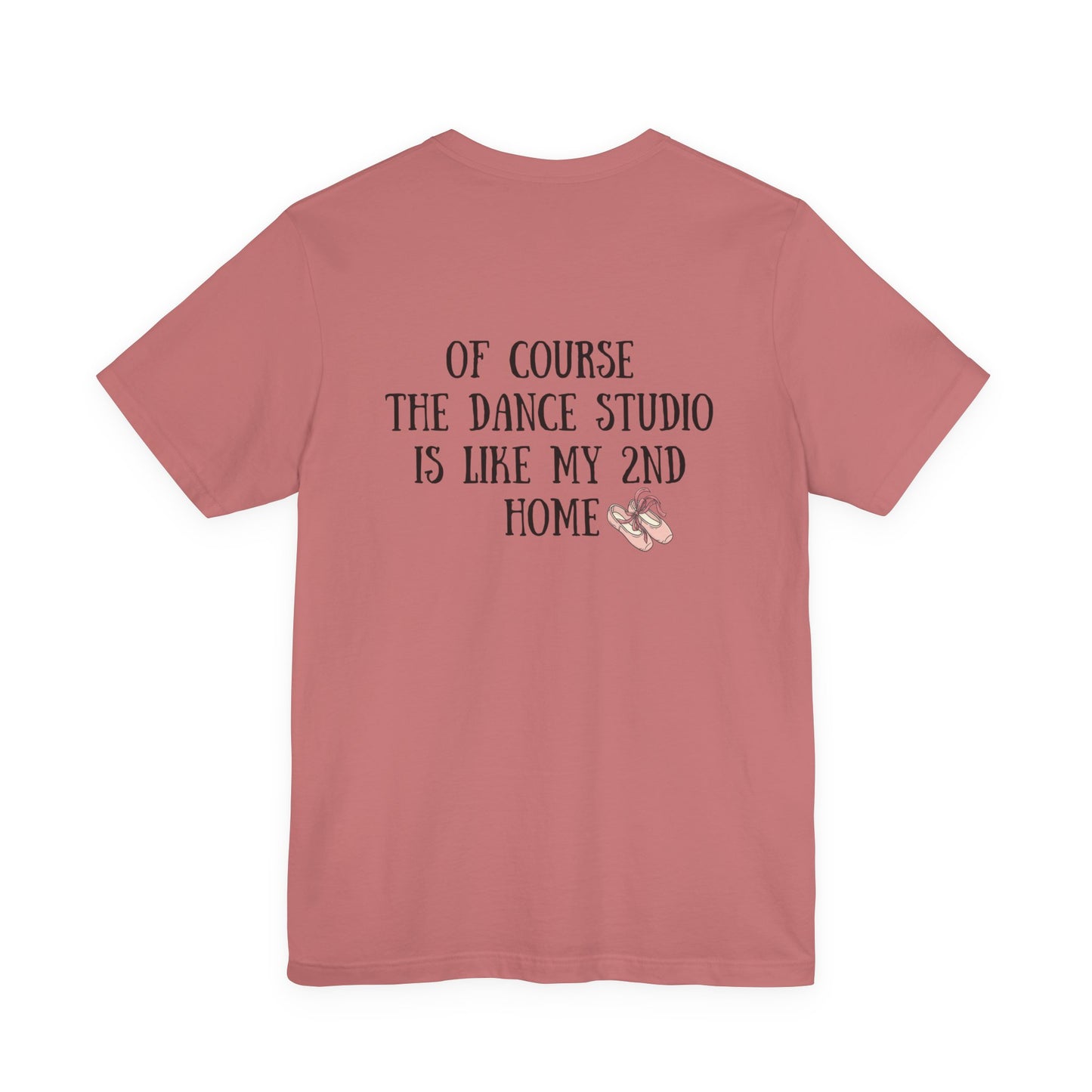 Dancer T‑Shirt — "I'm a Dancer" Front & "The Dance Studio Is Like My 2nd Home" Back
