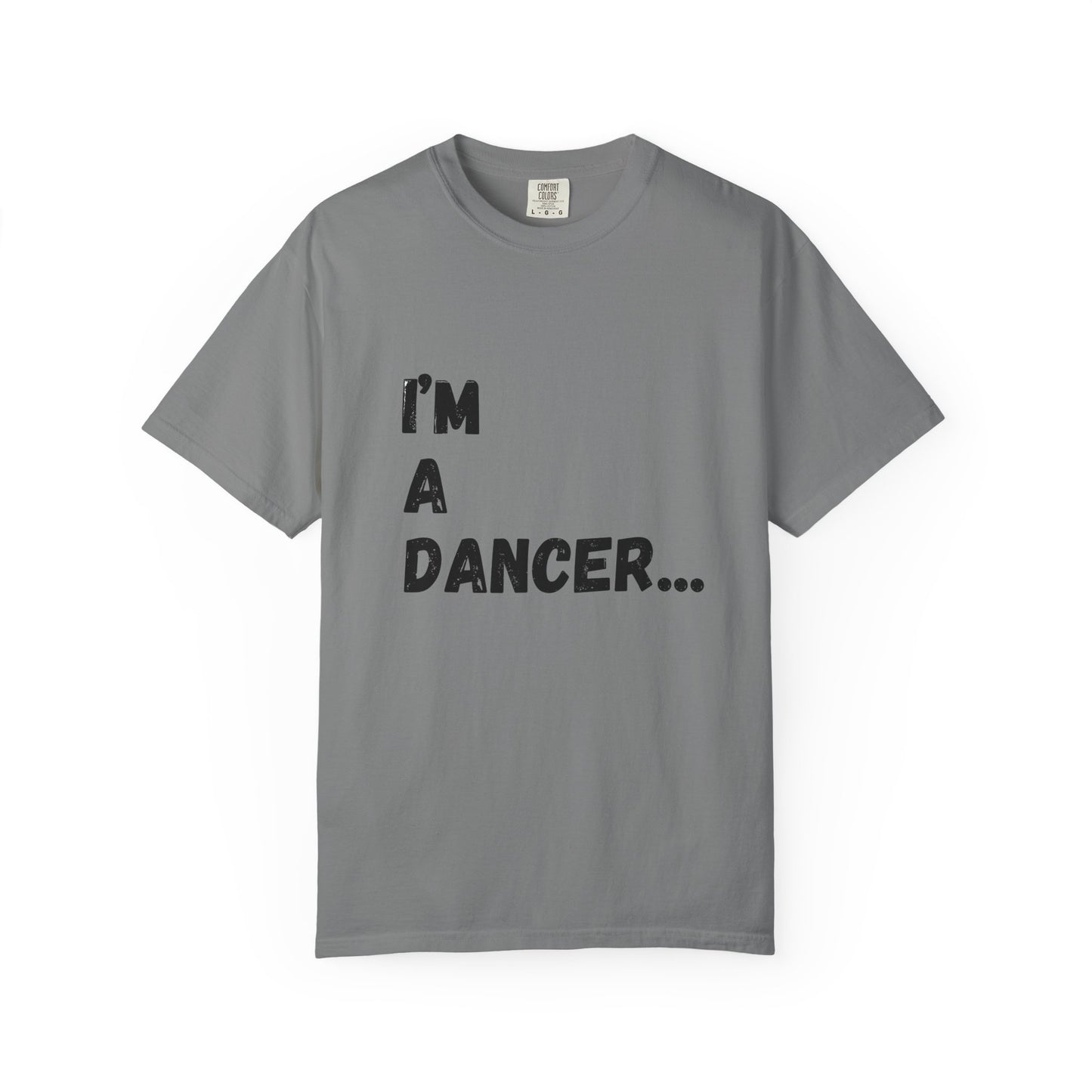 I'm A Dancer T-Shirt — 'Of Course My Parents Don't Have Any Money' Humor Tee