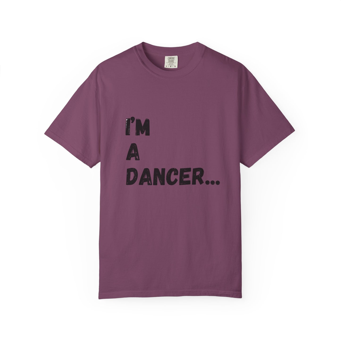 I'm A Dancer T-Shirt — 'Of Course My Parents Don't Have Any Money' Humor Tee