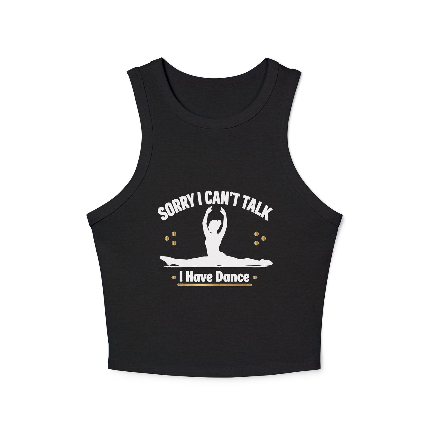 Sorry I Can't Talk Dancer Racerback Crop Tank Top