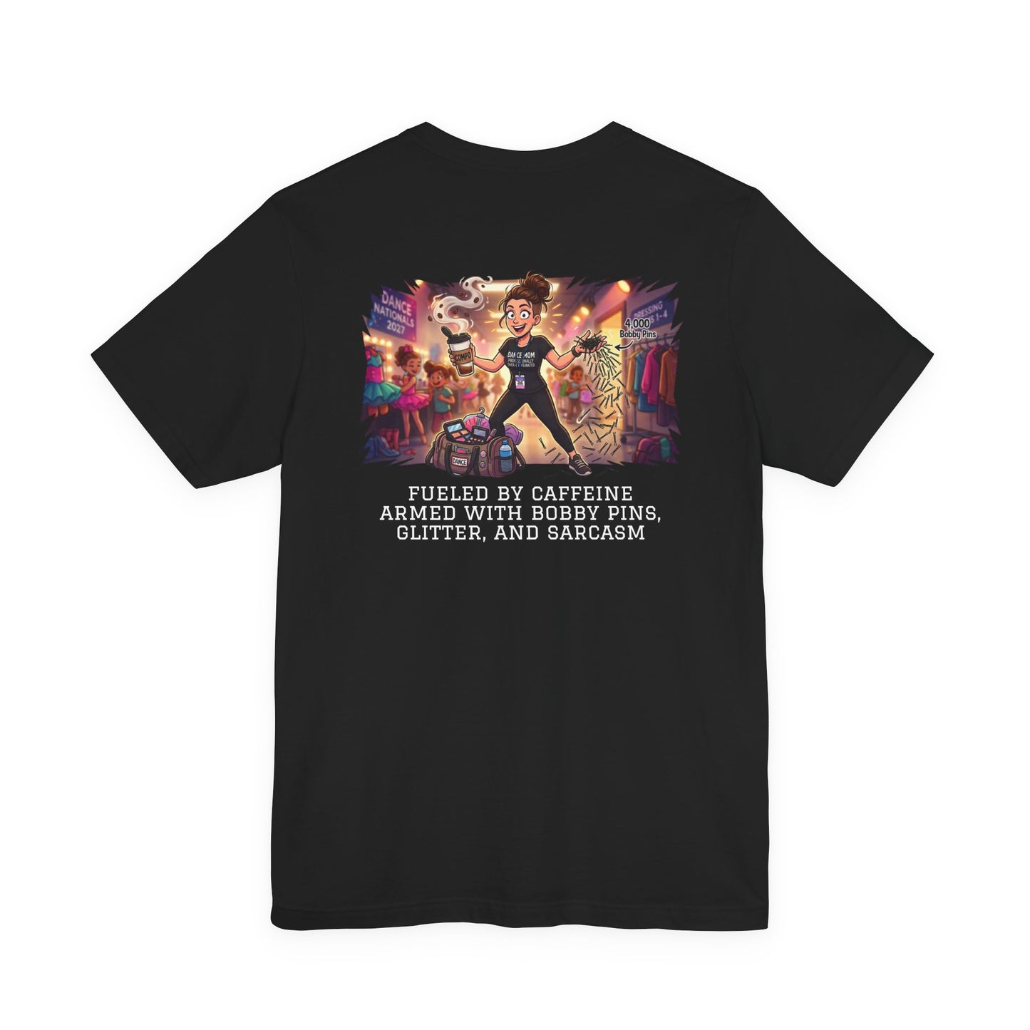 Funny Dance Mom T‑Shirt — "Fueled by Caffeine - Armed With Sarcasm"