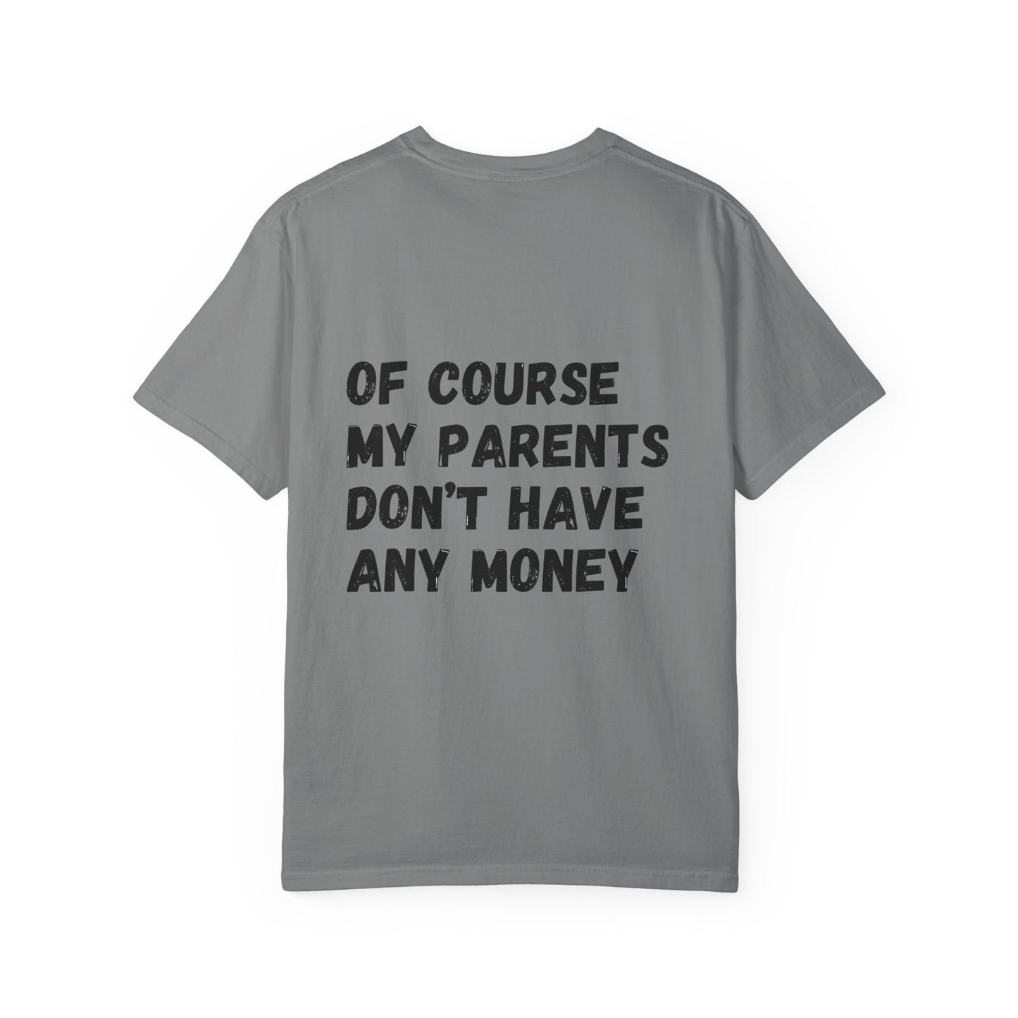 I'm A Dancer T-Shirt — 'Of Course My Parents Don't Have Any Money' Humor Tee
